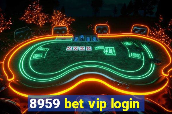 8959 bet vip login